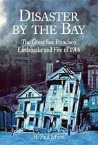 Disaster By the Bay: The Great San Francisco Earthquake and Fire of 1906