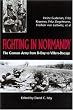 Fighting in Normandy: The German Army from D-day to Villers-Bocage