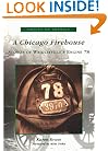 A Chicago Firehouse: Stories of Wrigleyville's Engine 78 (IL) (Voices of America)