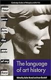 The Language of Art History (Cambridge Studies in Philosophy and the Arts)