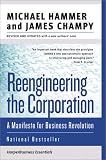 Reengineering the Corporation: A Manifesto for Business Revolution (Collins Business Essentials)