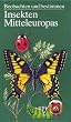 Insekten Mitteleuropas - Beobachten und Bestimmen