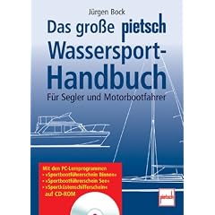 Das gro�e pietsch Wassersport-Handbuch: F�r Segler und Motorbootfahrer (mit CD-ROM)