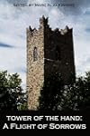 Tower of the Hand: A Flight of Sorrows