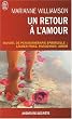 Un retour � l'amour - Manuel de psychoth�rapie spirituelle : l�cher prise, pardonner, aimer