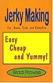 Jerky Making: For the Home, Trail, and Campfire