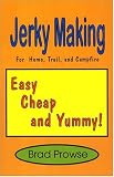 Jerky Making: For the Home, Trail, and Campfire