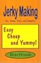 Jerky Making: For Home, Trail, and Campfire