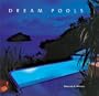 Dream Pools: Glorious Pools
