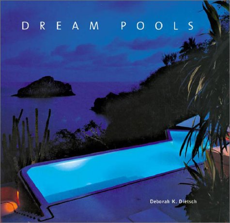 Dream Pools: Glorious Pools under Outdoor & Recreational Areas in The Books Store