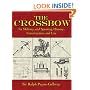 The Crossbow: Its Military and Sporting History, Construction and Use