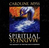 Spiritual Madness [The Necessity of Meeting God in Darkness]