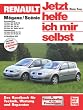Renault M�gane / Sc�nic: Das Handbuch f�r Technik, Wartung und Reparatur (Jetzt helfe ich mir selbst)
