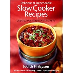 Delicious and Dependable Slow Cooker Recipes