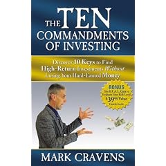 The Ten Commandments of Investing: Discover 10 Keys to Find High-Return Investments Without Losing Your Hard-Earned Money