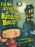 Im Not Afraid Of This Haunted House