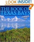 The Book of Texas Bays (Gulf Coast Books, sponsored by Texas A&M University-Corpus Christi)