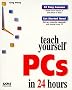 Sams Teach Yourself PCs in 24 Hours