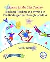 Literacy for the 21st Century: Teaching Reading and Writing in Pre-Kindergarten Through Grade 4 (2nd Edition)