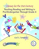 Literacy for the 21st Century: Teaching Reading and Writing in Pre-Kindergarten Through Grade 4 (2nd Edition)