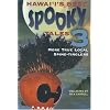 Hawaii's Best Spooky Tales 3: More True Local Spine-Tinglers