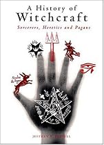 A History of Witchcraft: Sorcerers, Heretics and Pagans
