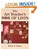 The Art Teacher's Book of Lists (J-B Ed: Book of Lists)