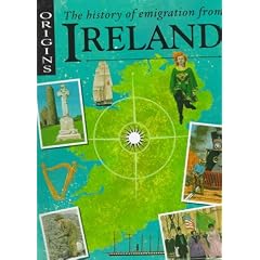 The History of Emigration from Ireland (Origins)