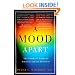 A Mood Apart: The Thinker's Guide to Emotion and Its Disorders