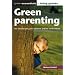Green Parenting: The Best for You, Your Children and the Environment (Green Essentials - Living Guides)