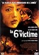 La 6e victime