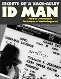Secrets Of A Back Alley ID Man: Fake Id Construction Techniques Of The Underground