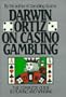 Darwin Ortiz on Casino Gambling: The Complete Guide to Playing and Winning