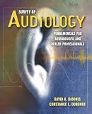 Survey of Audiology: Fundamentals for Audiologists and Health Professionals