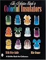 The Definitive Guide to Colorful Insulators