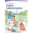Cardiac Catheterization, Understanding by 