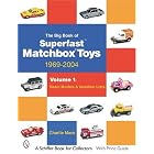 The Big Book of Superfast Matchbox Toys: 1969-2004 Basic Models and Variation Lists... by Charlie MacK
