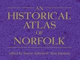 An Historical Atlas of Norfolk