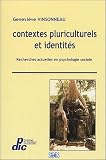 Contextes pluriculturels et identités : Recherches actuelles en psychologie sociale Contextes pluriculturels et identités : Recherches actuelles en psychologie sociale