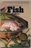 The Great Cooks' Guide to Fish Cookery: America's Leading Food Authorities Share Their Home-Tested Recipes and Expertise on Cooking Equipment and tec