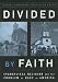 Divided by Faith: Evangelical Religion and the Problem of Race in America