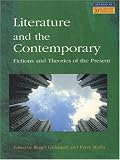 Literature and the Contemporary: Fictions and Theories of the Present (Studies in Twentieth-Century Literature (Longman (Firm)).)