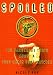 Spoiled: The Dangerous Truth About a Food Chain Gone Haywire
