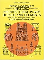 Pictorial Encyclopedia of Historic Architectural Plans, Details and Elements: With 1880 Line Drawings of Arches, Domes, Doorways, Facades, Gables, Windows, etc.