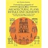 Pictorial Encyclopedia of Historic Architectural Plans, Details and Elements: With 1880 Line Drawings of Arches, Domes, Doorways, Facades, Gables, Windows, etc. (Dover Architecture)