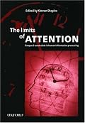 The Limits of Attention: Temporal Constraints on Human Information Processing