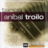 Anibal Troilo (From Argentina to the World)
