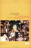 Inside Clubbing: Sensual Experiments in the Art of Being Human