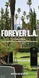 Forever L.A. : a field guide to Los Angeles area cemeteries & their residents