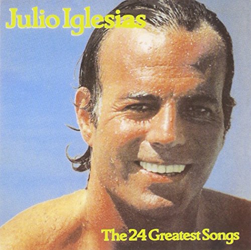 Julio Iglesias - Julio Iglesias The 24 Greatest Songs - Zortam Music